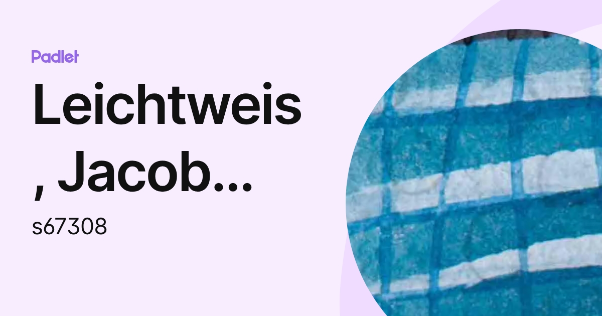 Leichtweis, Jacob Rawlings (s67308) profile | Padlet