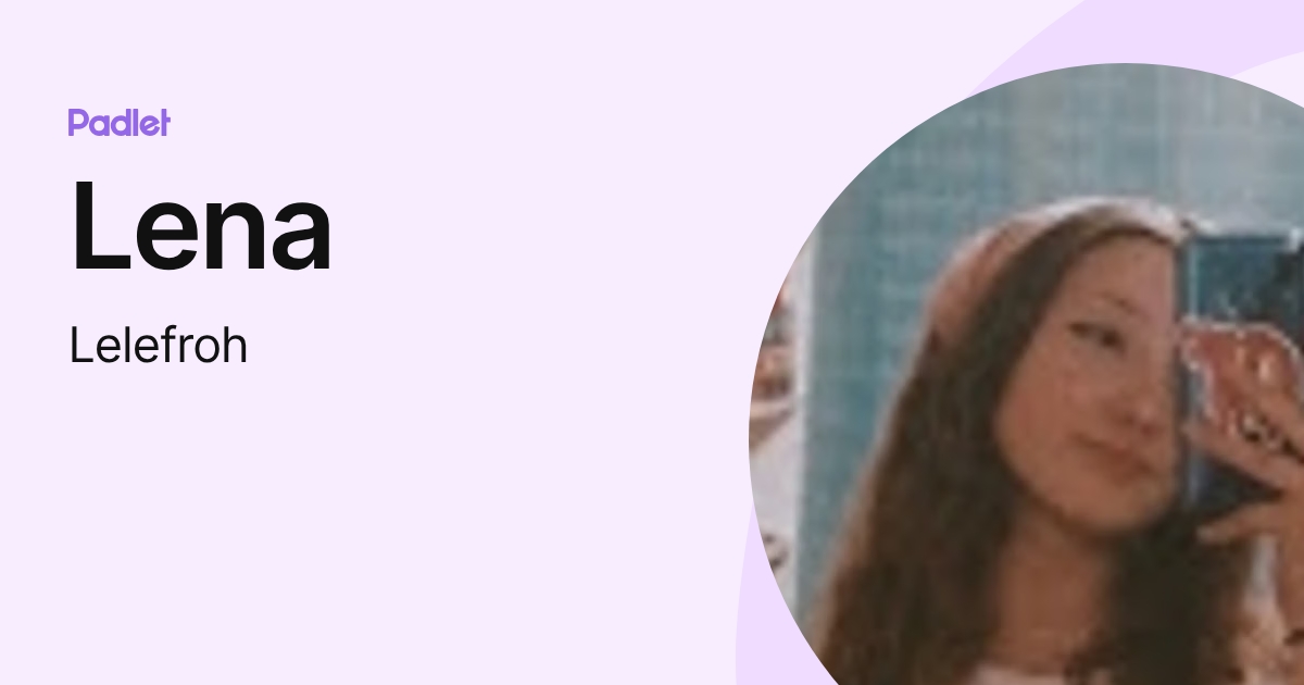 Lena (Lelefroh) profile | Padlet