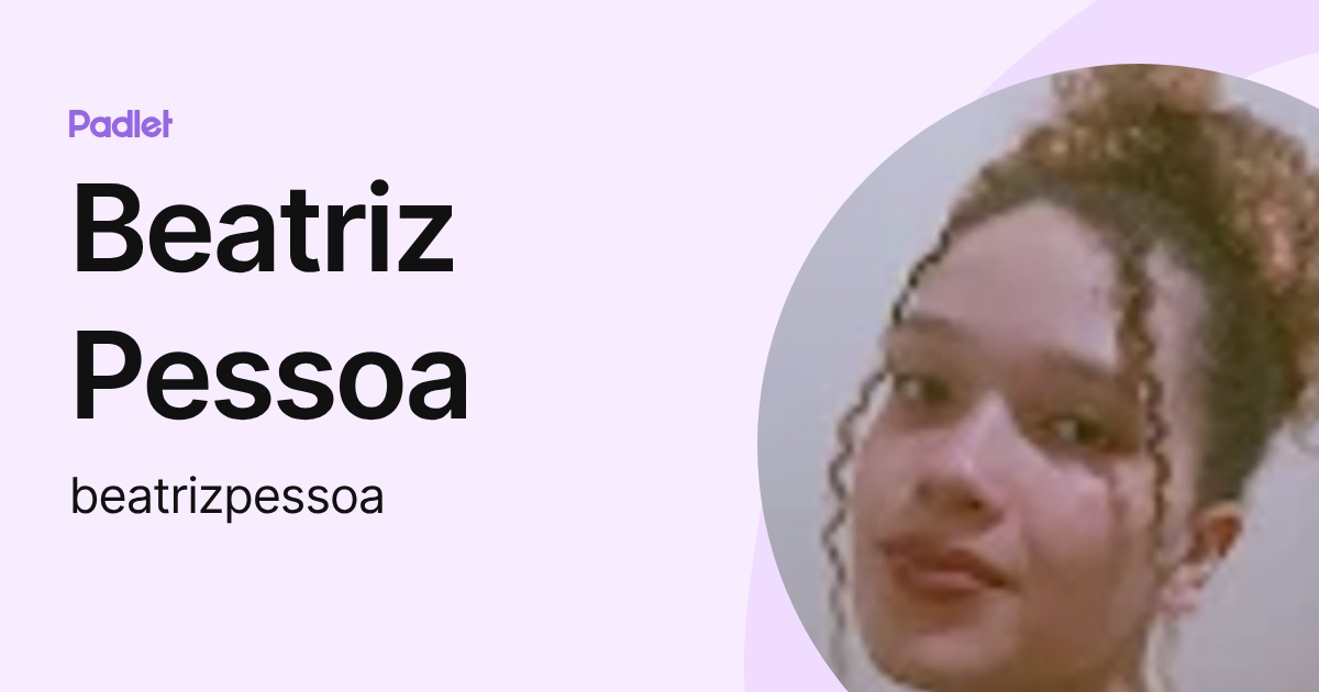 Beatriz Pessoa (beatrizpessoa) profile | Padlet