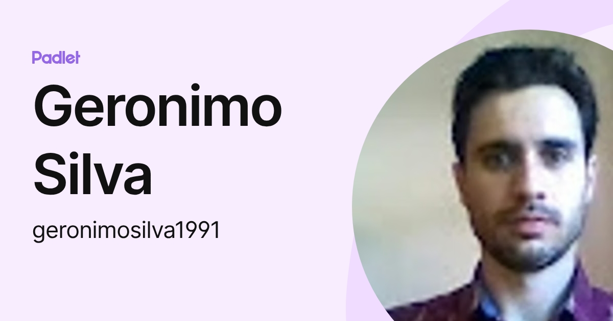 Geronimo Silva (geronimosilva1991) profile | Padlet