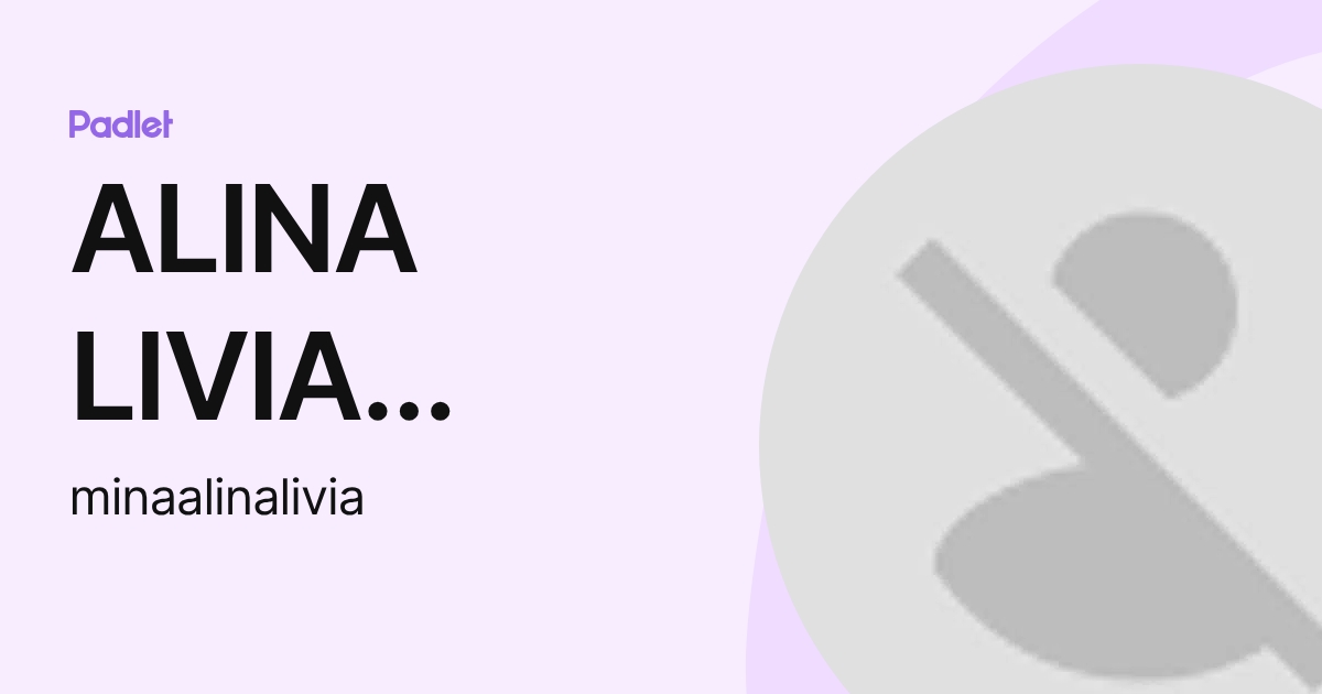 ALINA LIVIA MINA (minaalinalivia) profile | Padlet