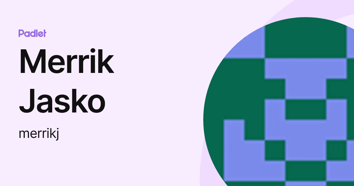 Merrik Jasko (merrikj) profile | Padlet