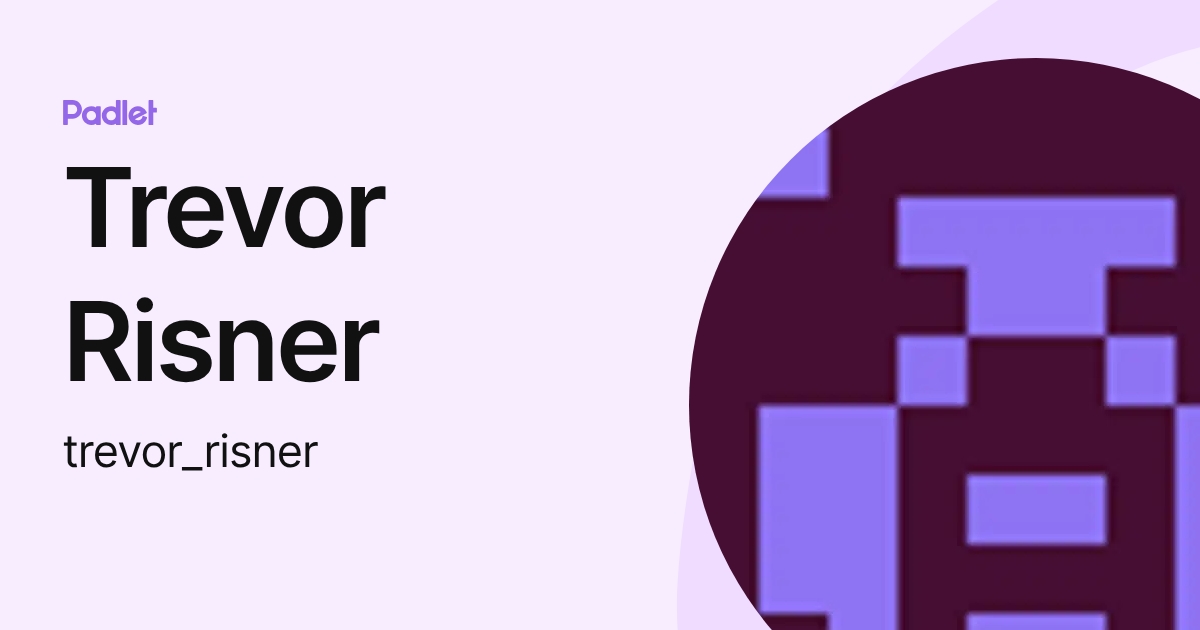 Trevor Risner (trevor_risner) profile | Padlet
