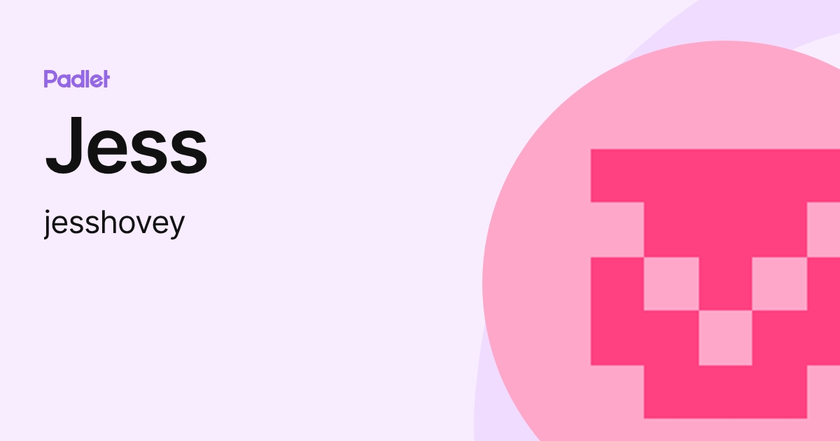 Jess (jesshovey) profile | Padlet