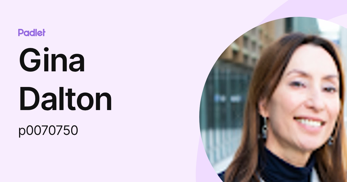 Gina Dalton (p0070750) profile | Padlet