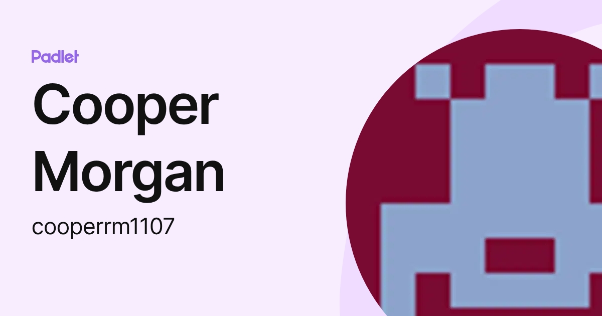 Cooper Morgan (cooperrm1107) profile | Padlet