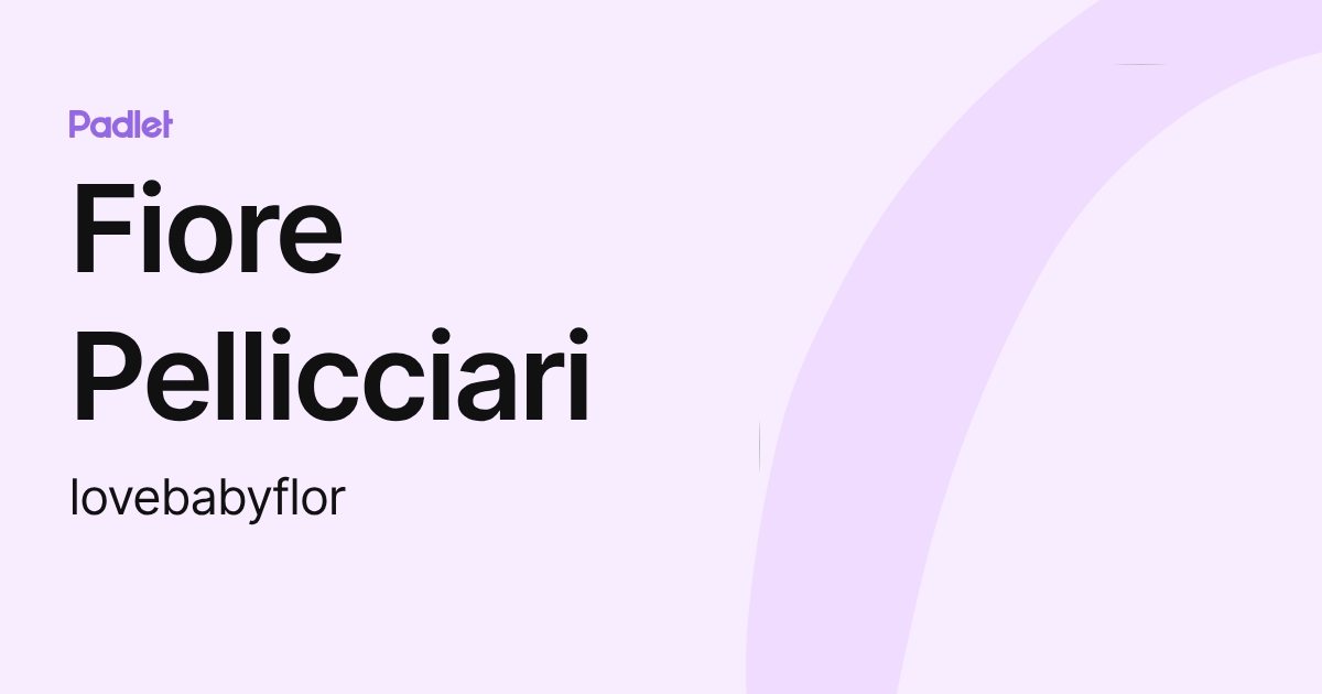 Fiore Pellicciari (lovebabyflor) profile | Padlet