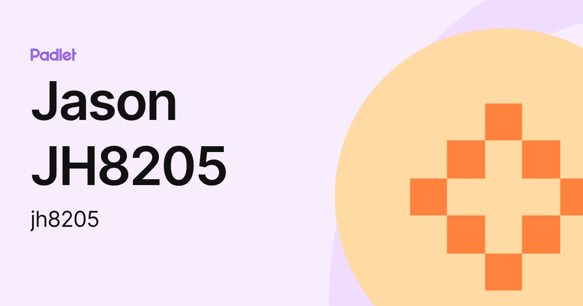 Jason JH8205 (jh8205) profile | Padlet