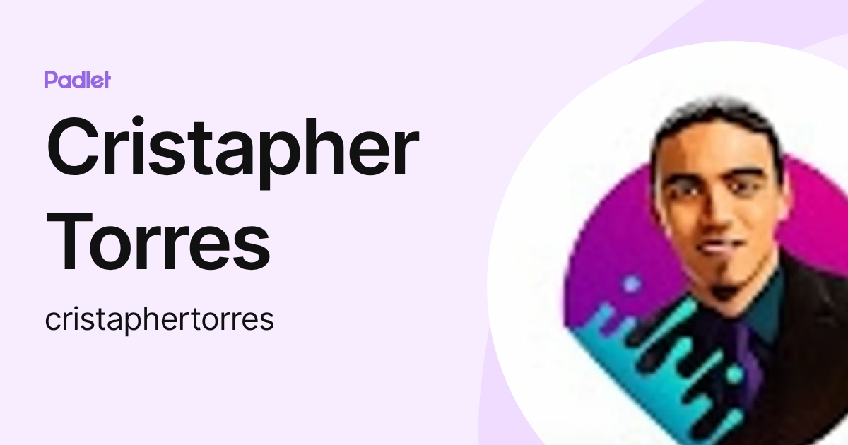 Cristapher Torres (cristaphertorres) profile | Padlet