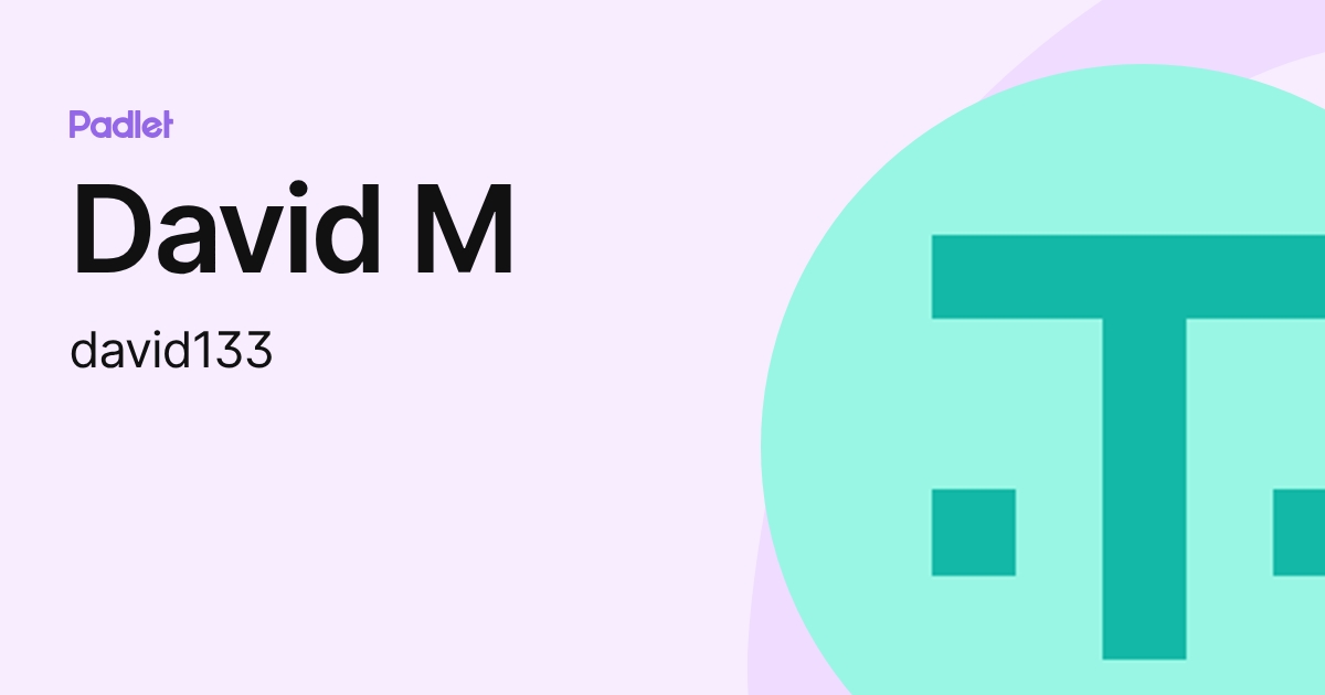 David M (david133) profile | Padlet