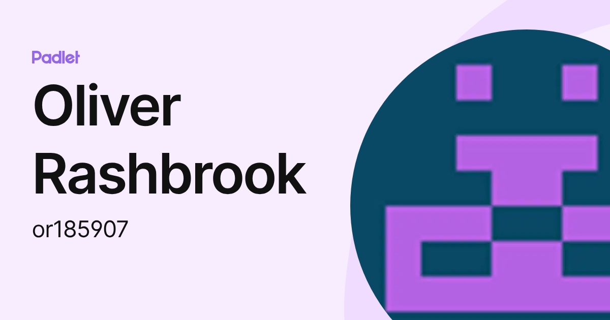 Oliver Rashbrook (or185907) profile | Padlet