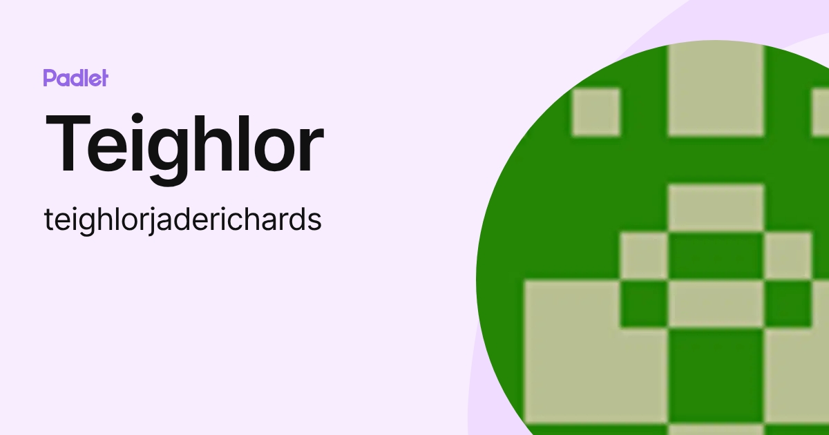 Teighlor (teighlorjaderichards) profile | Padlet