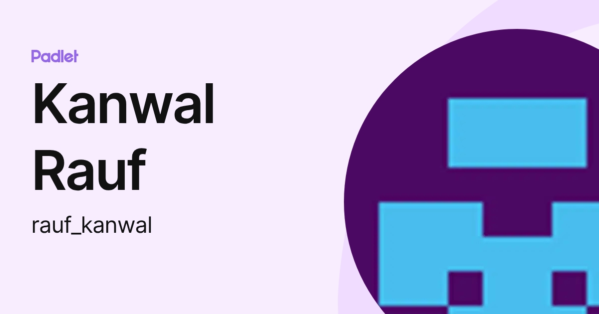Kanwal Rauf Kanwal Rauf (rauf_kanwal) profile | Padlet