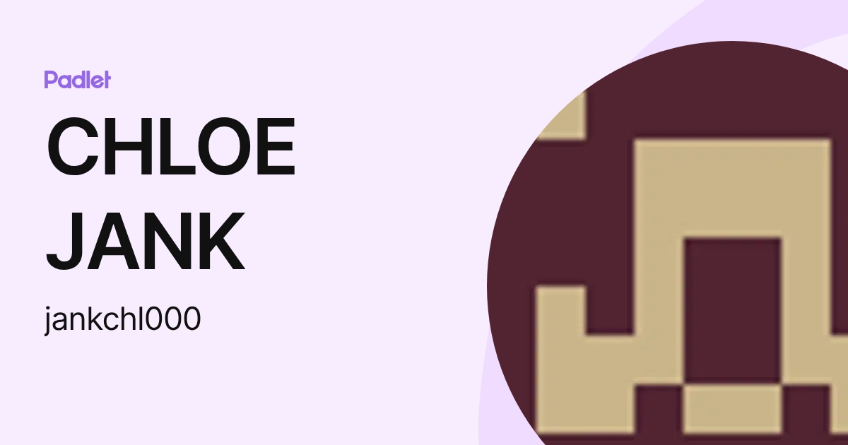 CHLOE JANK (jankchl000) profile | Padlet