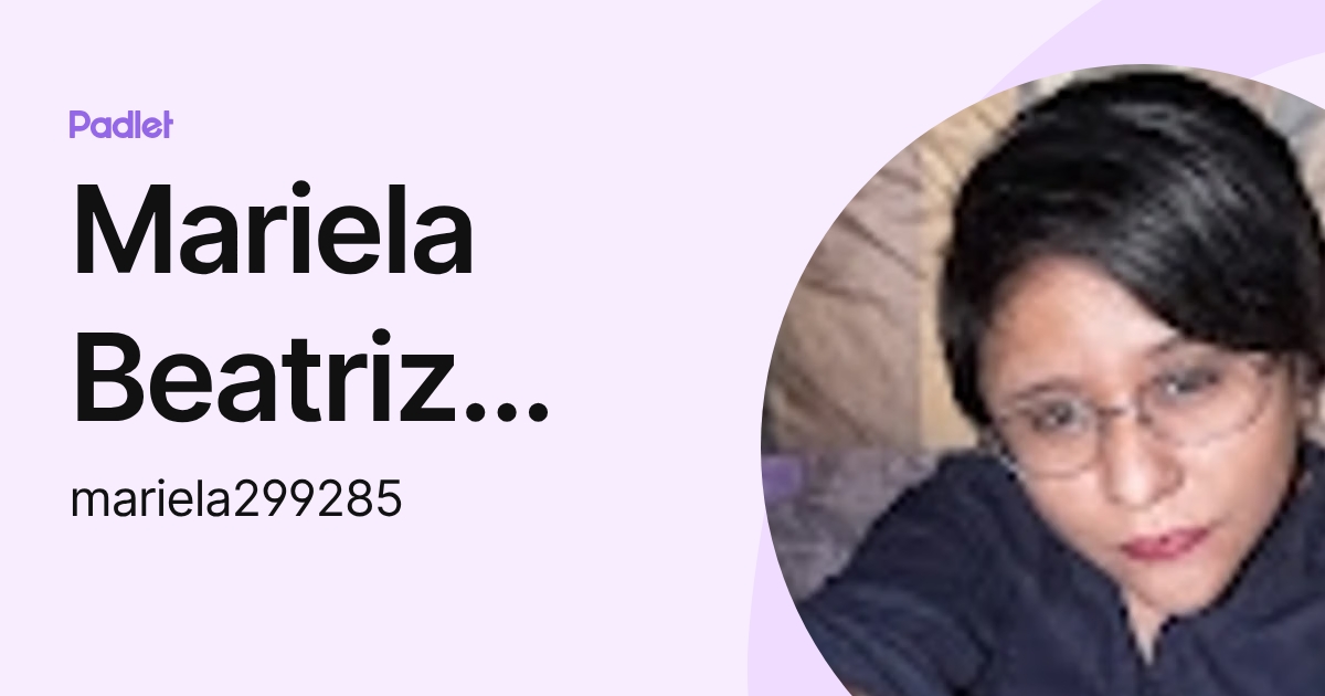 Mariela Beatriz Gonzalez (mariela299285) profile | Padlet