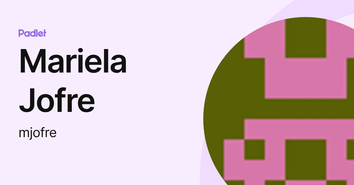 Mariela Jofre (mjofre) profile | Padlet