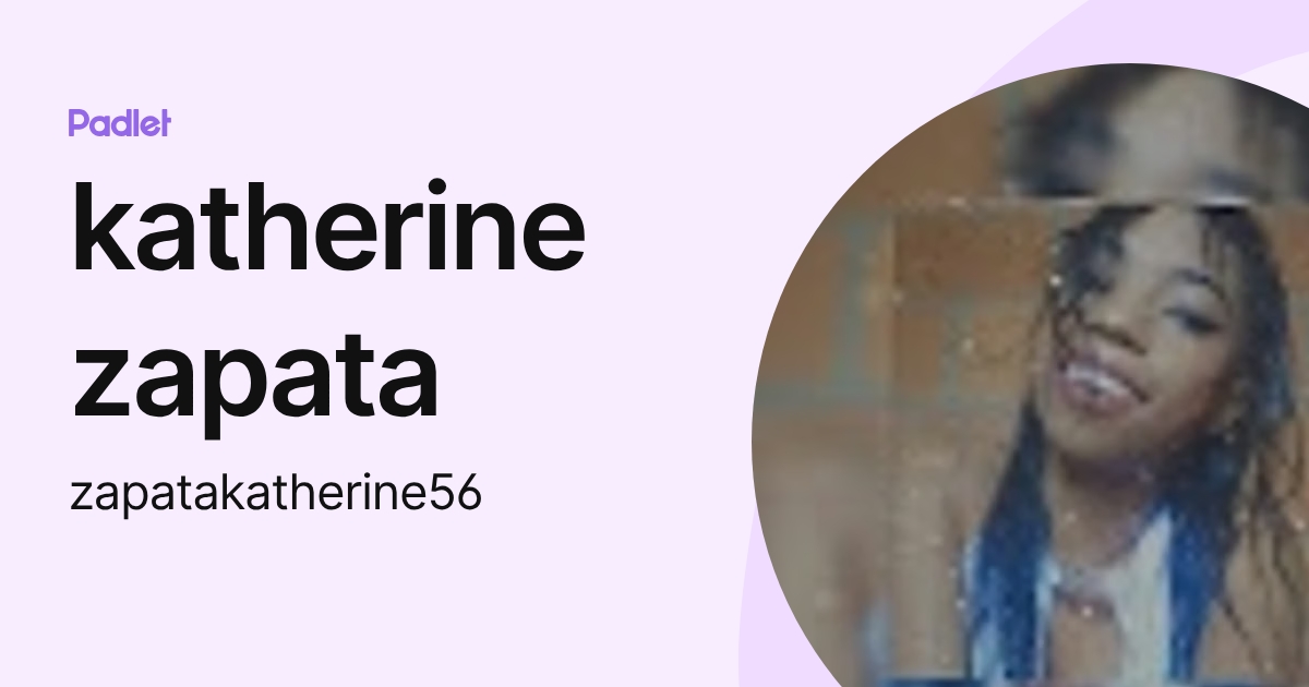 katherine zapata (zapatakatherine56) profile | Padlet