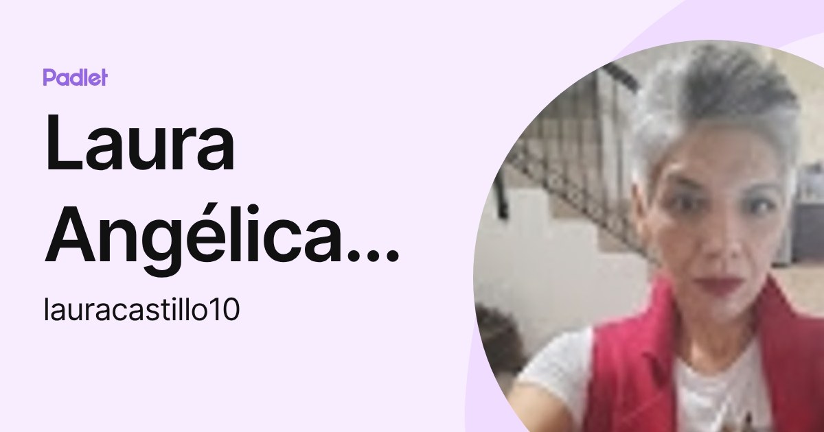 Laura Angélica Castillo Lara (lauracastillo10) profile | Padlet