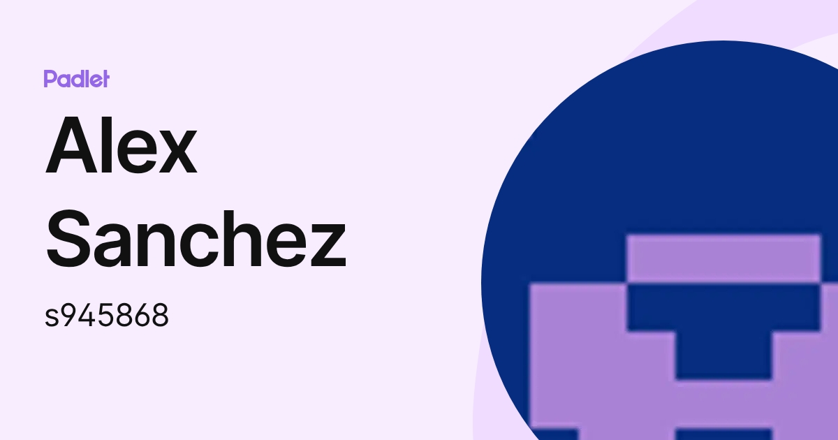 Alex Sanchez (s945868) profile | Padlet