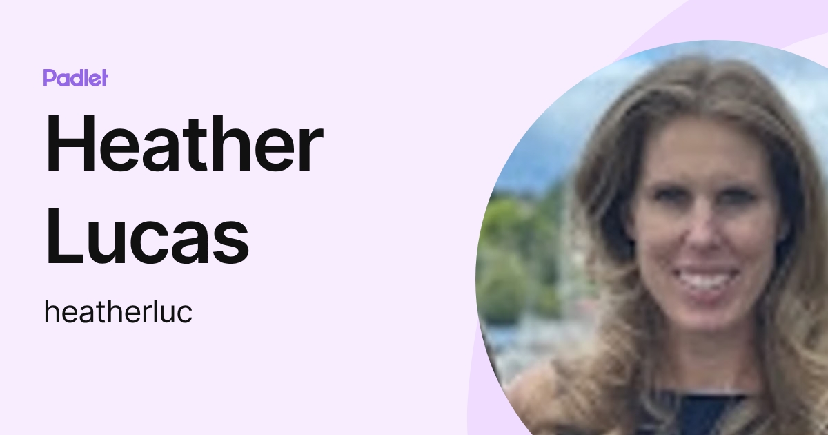 Heather Lucas (heatherluc) profile | Padlet