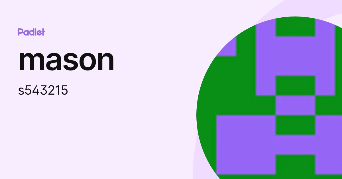 mason (s543215) profile | Padlet