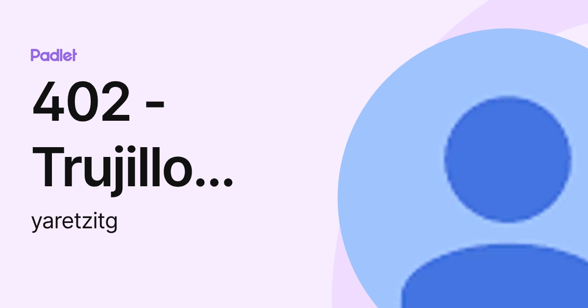 402 - Trujillo Gutiérrez Yaretzi (yaretzitg) profile | Padlet