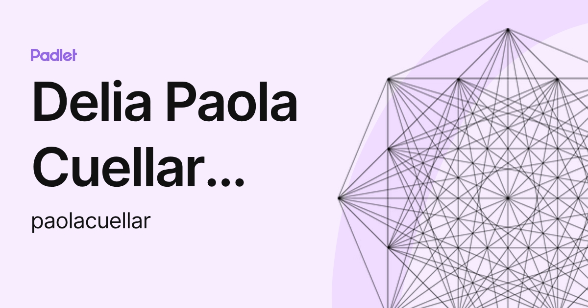 Delia Paola Cuellar Garcia (paolacuellar) profile | Padlet