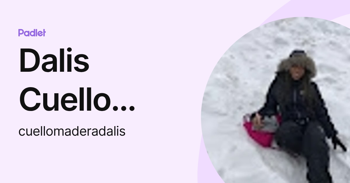 Dalis Cuello Madera (cuellomaderadalis) profile | Padlet