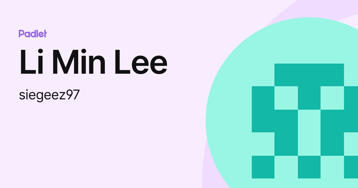 Li Min Lee (siegeez97) profile | Padlet