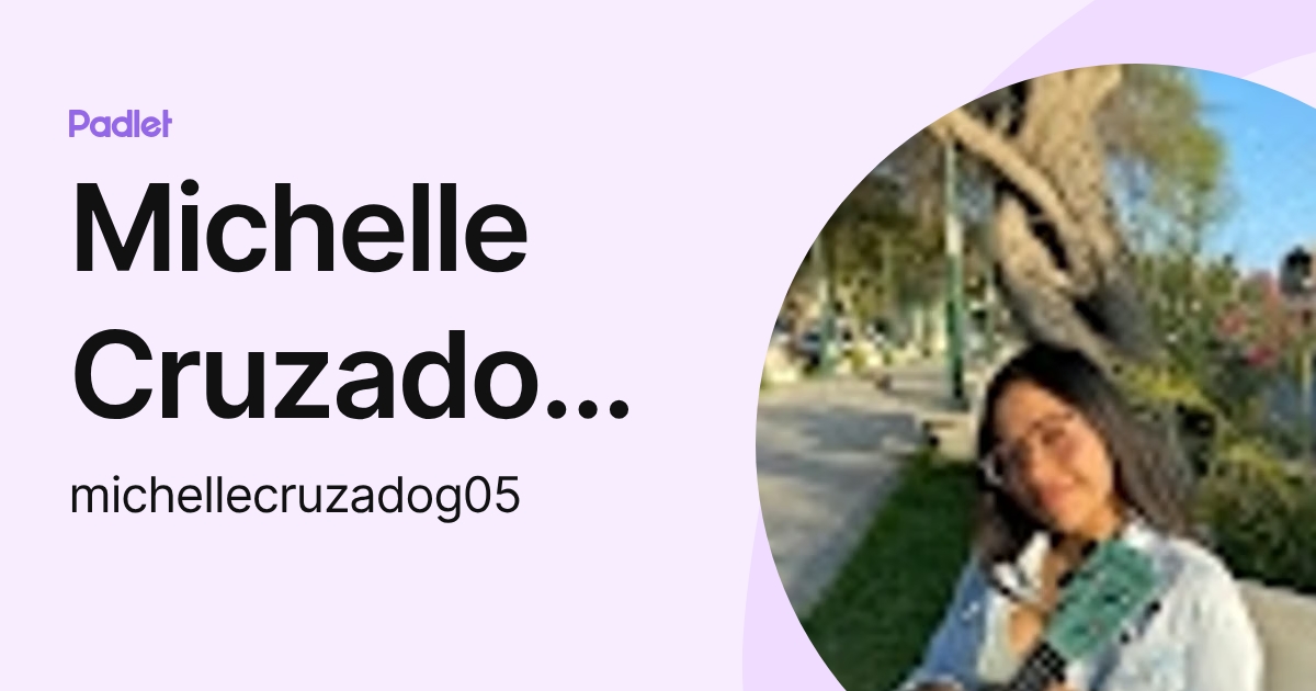 Michelle Cruzado González (michellecruzadog05) profile | Padlet