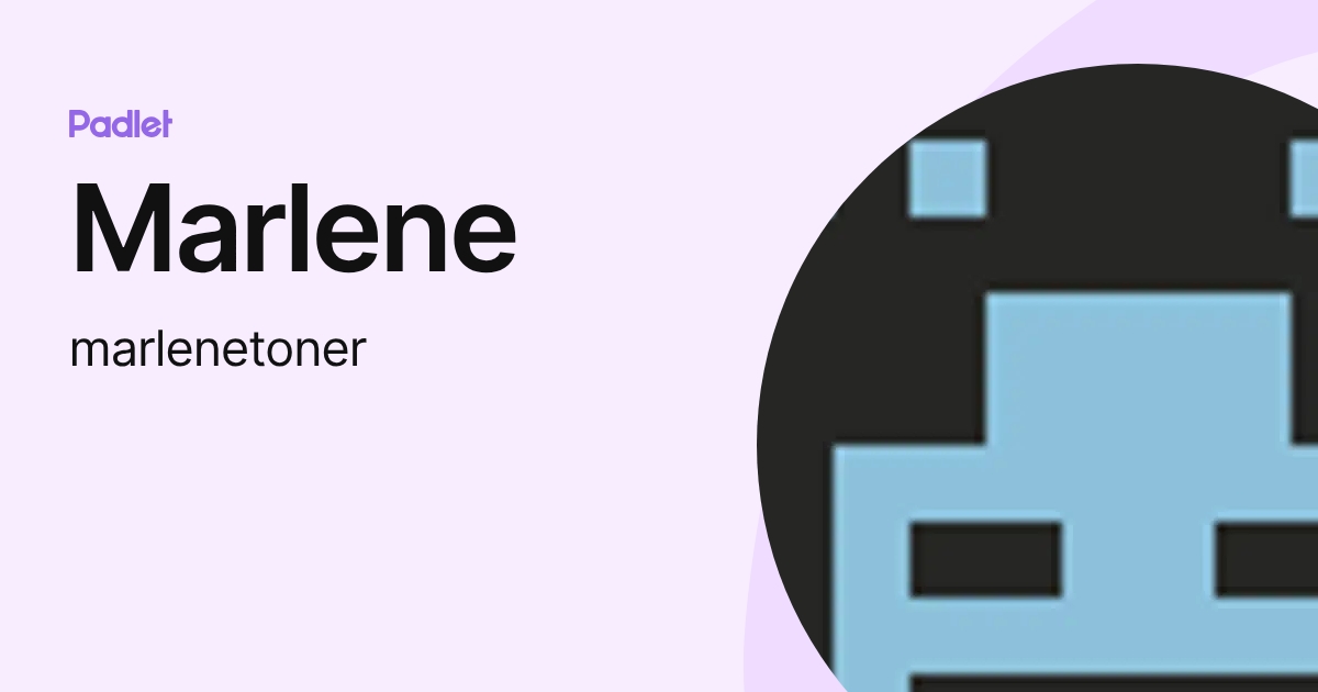 Marlene (marlenetoner) profile | Padlet