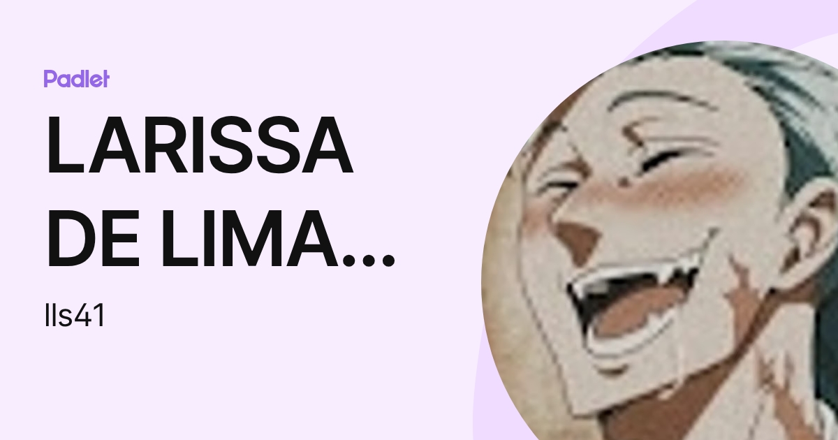 LARISSA DE LIMA SILVA (lls41) profile | Padlet