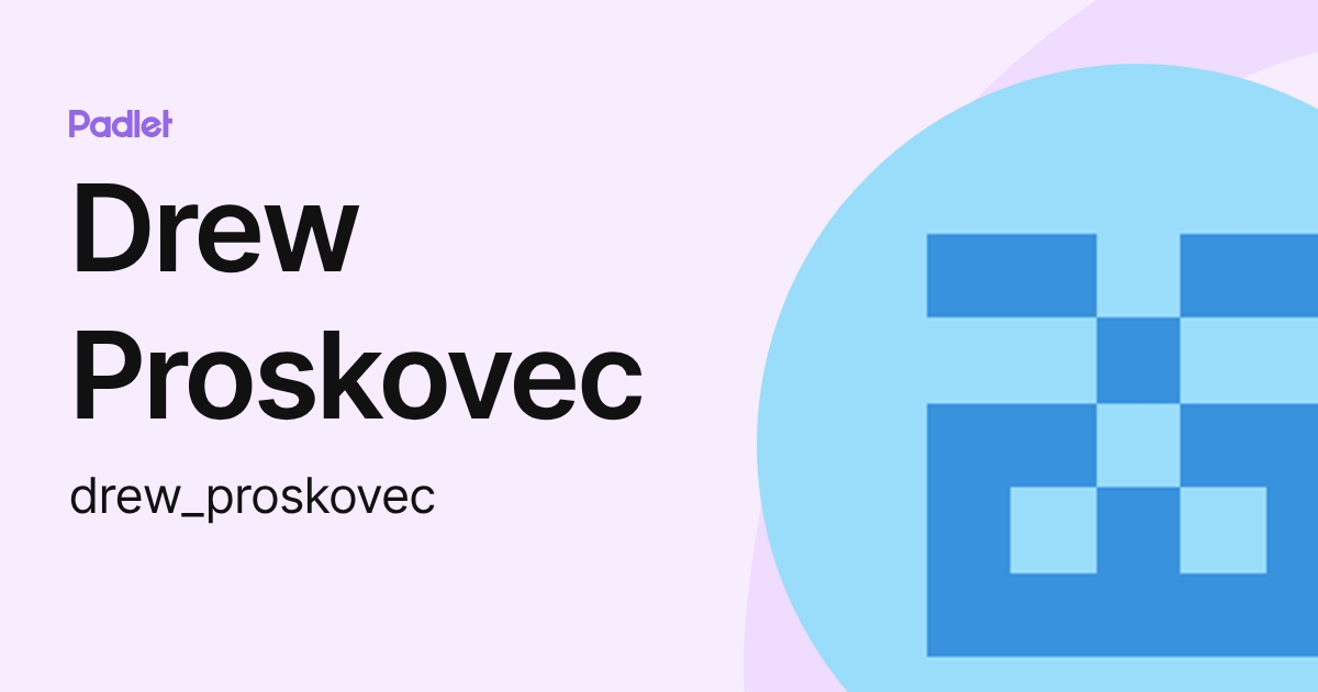 Drew Proskovec (drew_proskovec) profile | Padlet