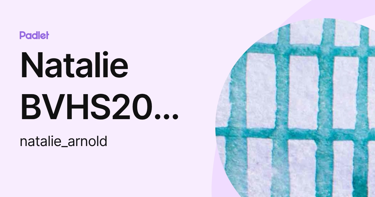 Natalie BVHS2018 Arnold (natalie_arnold) profile | Padlet