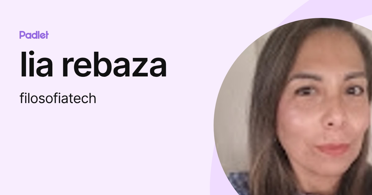 lia rebaza (filosofiatech) profile | Padlet