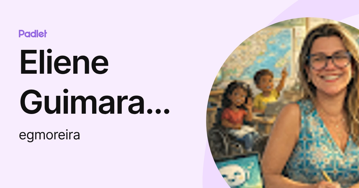 Eliene Guimaraes Moreira Pestana (egmoreira) profile | Padlet