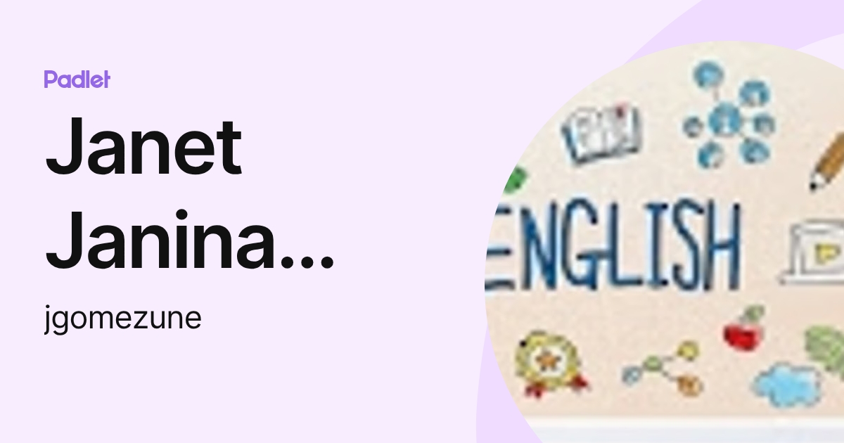 Janet Janina Gomez Chagua (jgomezune) profile | Padlet
