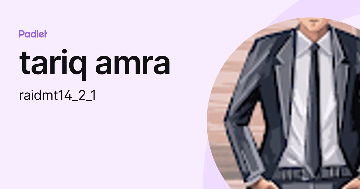 tariq amra (raidmt14) profile | Padlet