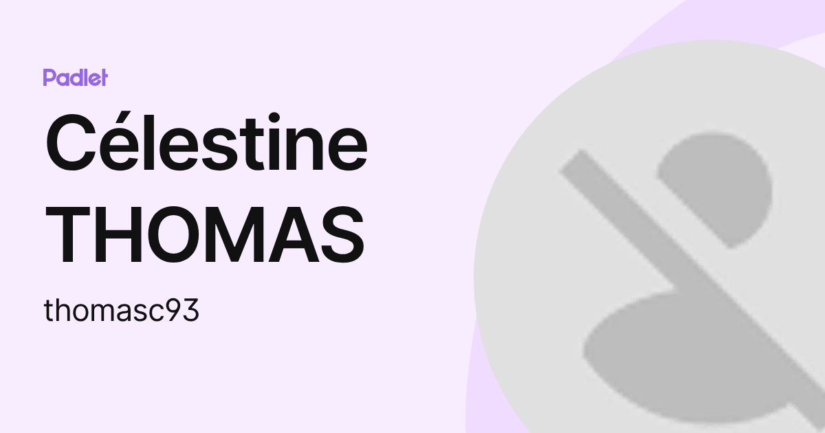 Célestine THOMAS (thomasc93) profile | Padlet