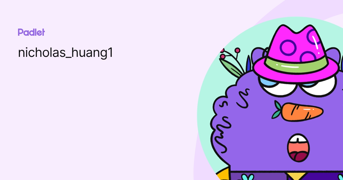 nicholas_huang1 profile | Padlet