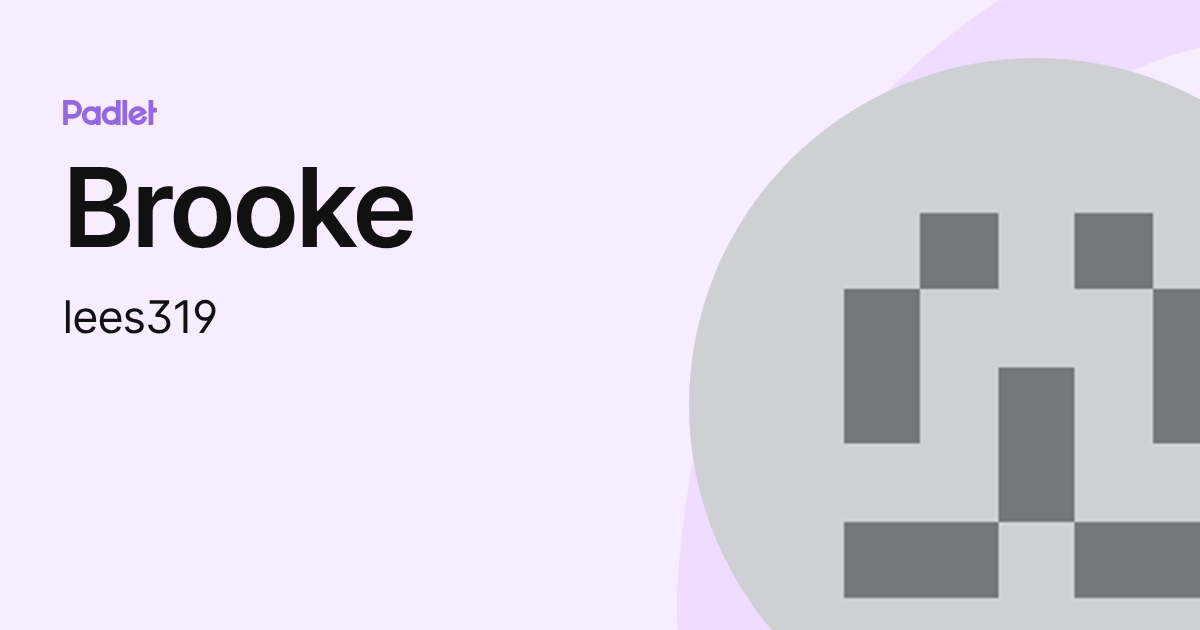 Brooke (lees319) profile | Padlet