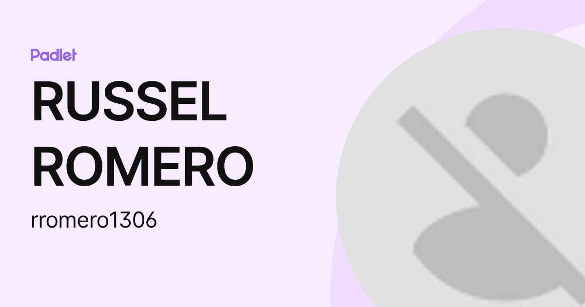 RUSSEL ROMERO (rromero1306) profile | Padlet