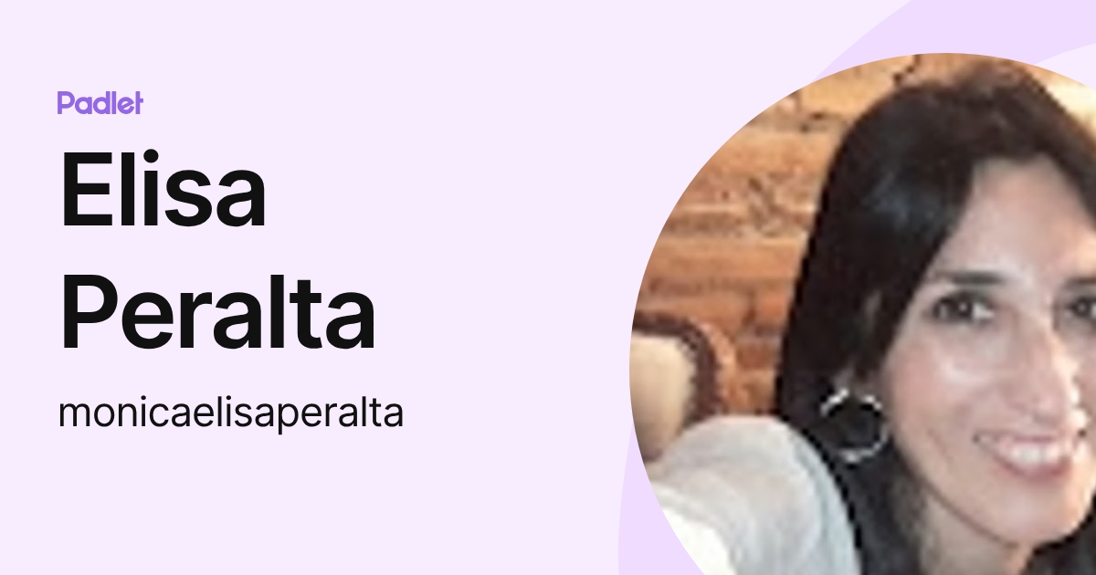 Elisa Peralta (monicaelisaperalta) profile | Padlet