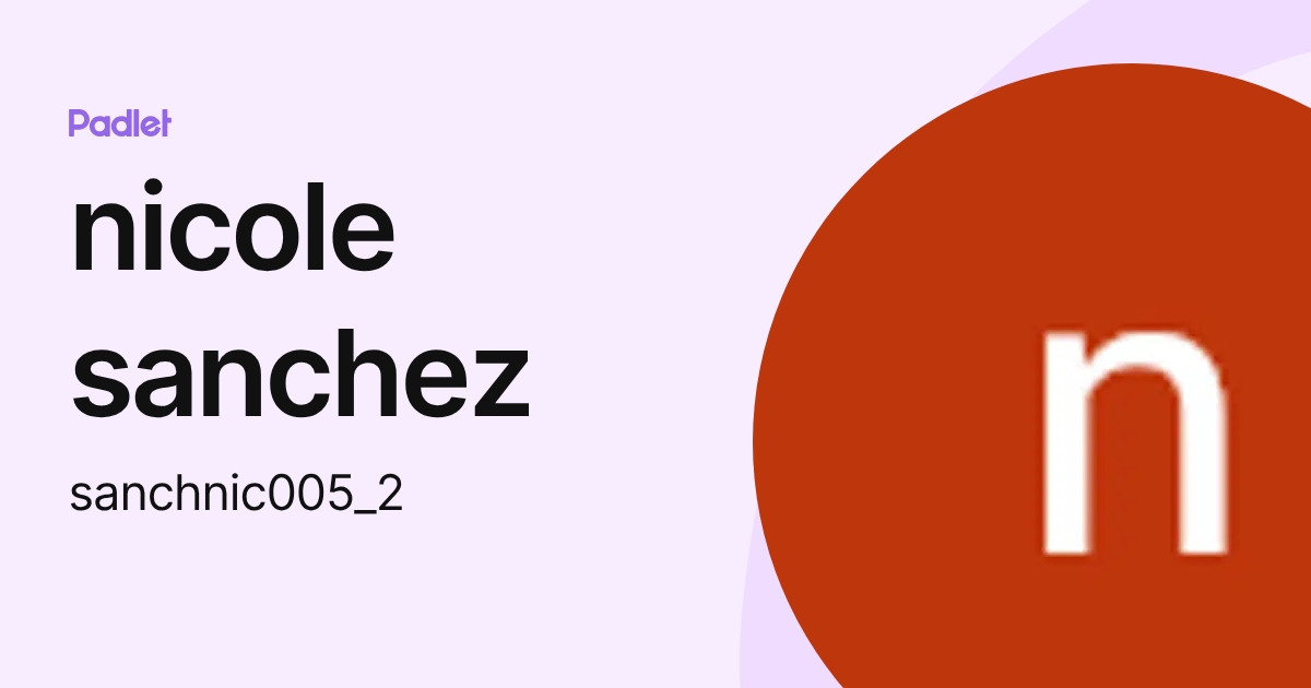 nicole sanchez (sanchnic005_2) profile | Padlet
