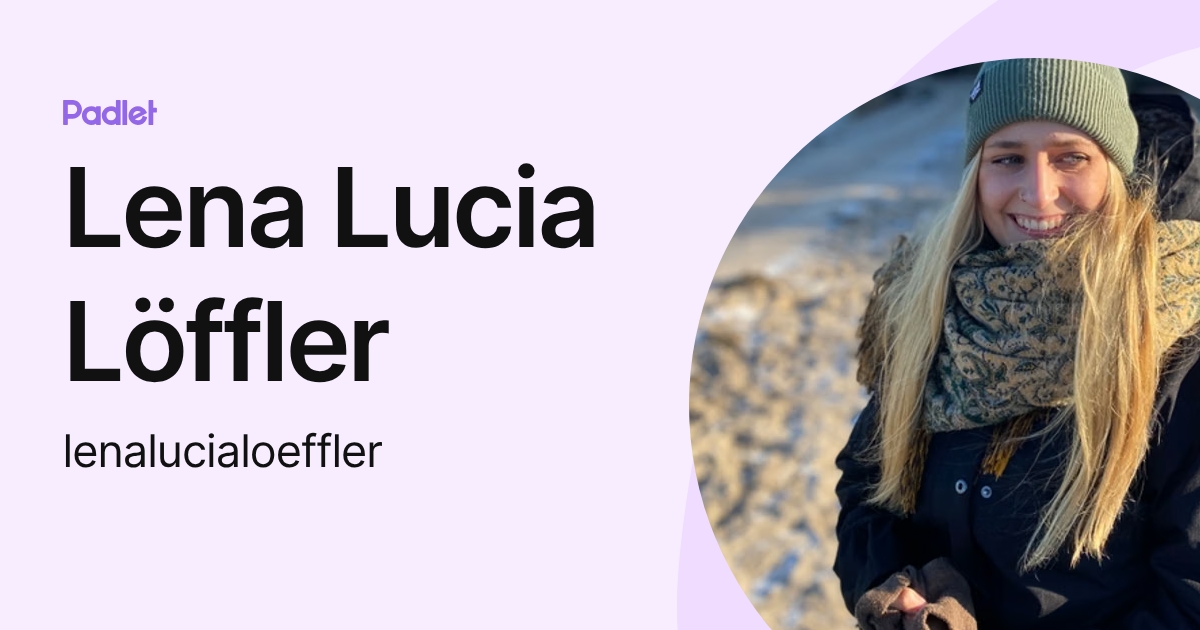 Lena Lucia Löffler (lenalucialoeffler) profile | Padlet