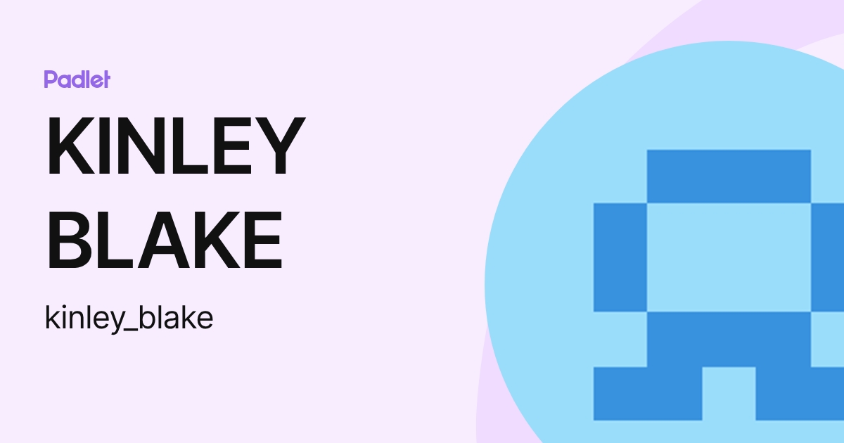 KINLEY BLAKE (kinley_blake) profile | Padlet