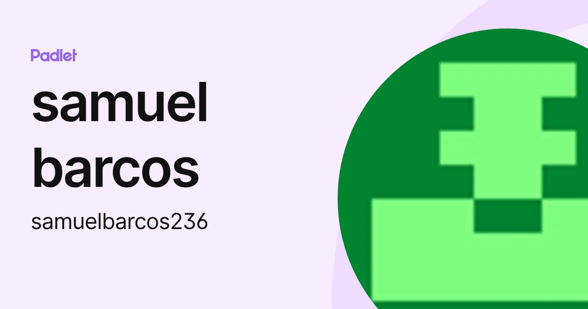 samuel barcos (samuelbarcos236) profile | Padlet
