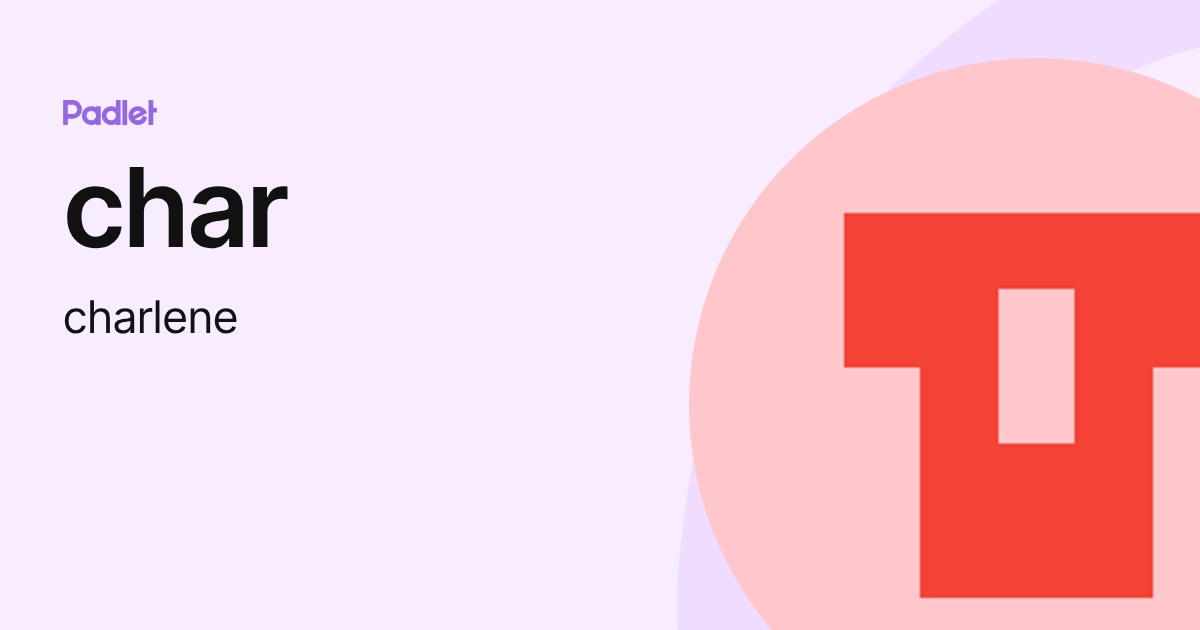 char (charlene) profile | Padlet