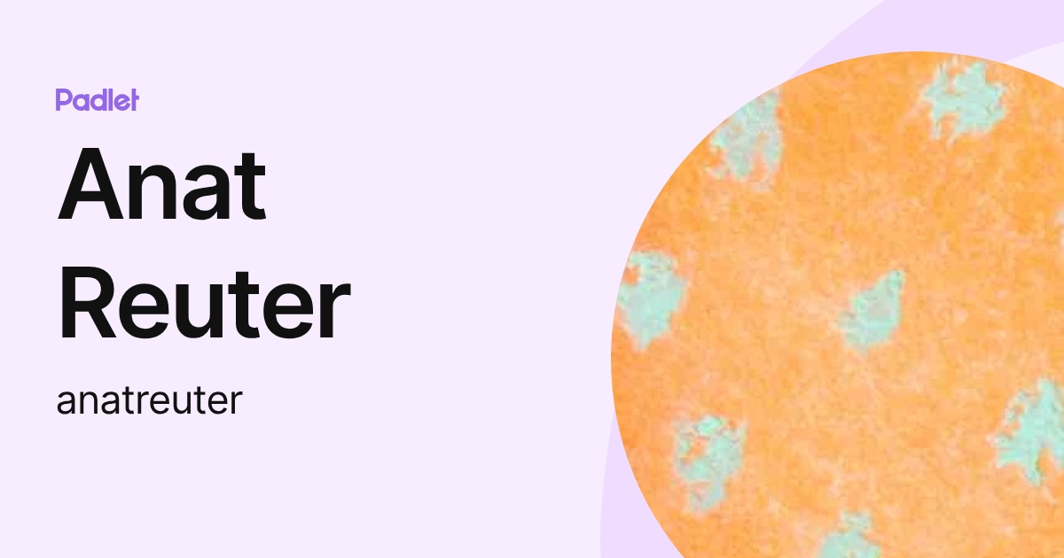 Anat Reuter (anatreuter) profile | Padlet