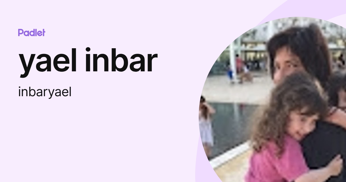 yael inbar (inbaryael) profile | Padlet